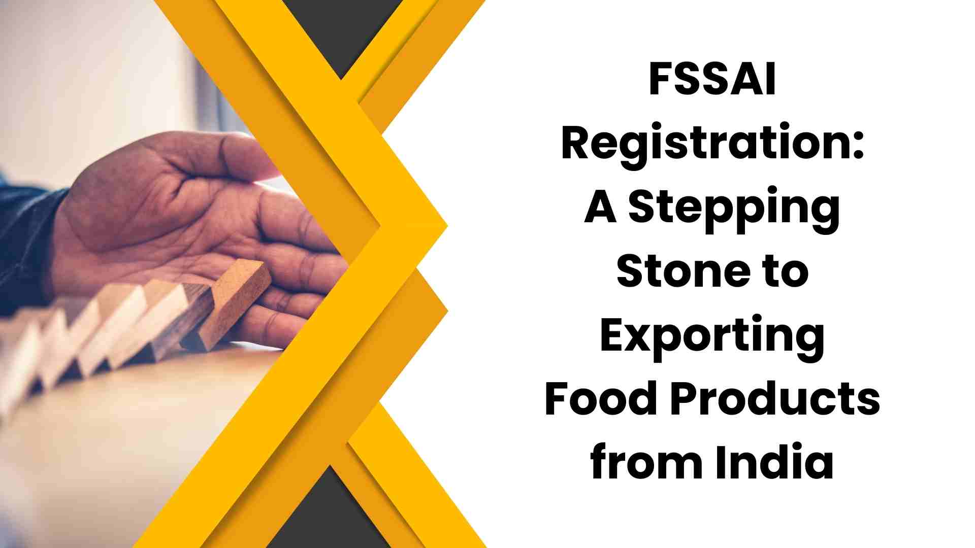 FSSAI Registration A Stepping Stone to Exporting Food Products from India