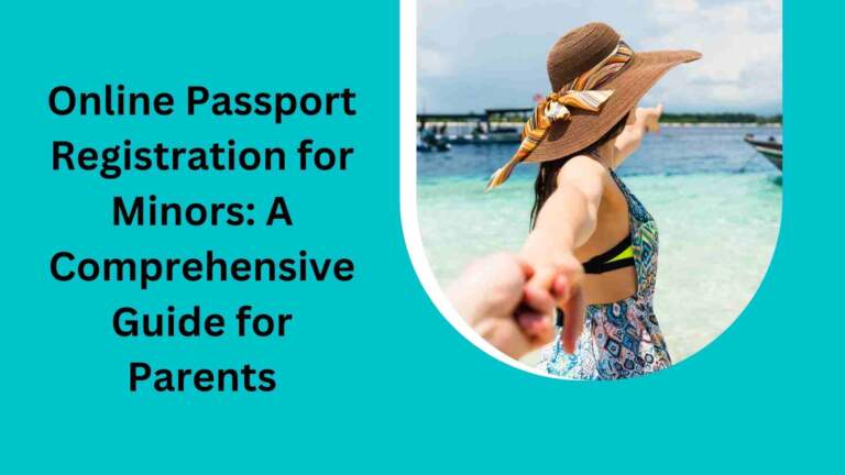 Online Passport Registration for Minors A Comprehensive Guide for Parents